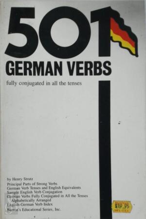 501 German Verbs Fully Conjugated in All the Tenses - Henry Strutz