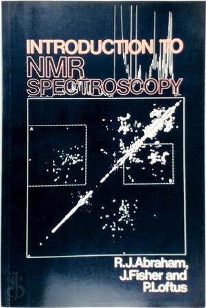 Introduction to NMR Spectroscopy - R.J. Abraham, J. Fisher, P. Loftus