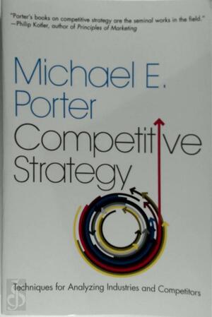 Competitive Strategy - Michael E Porter
