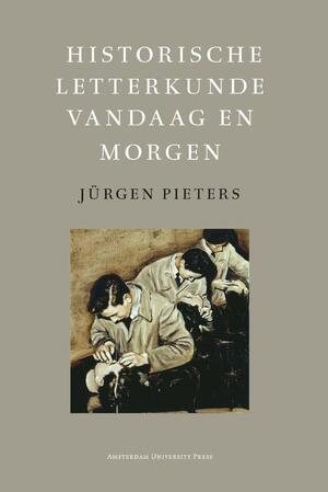 Historische letterkunde vandaag en morgen - Jürgen Pieters