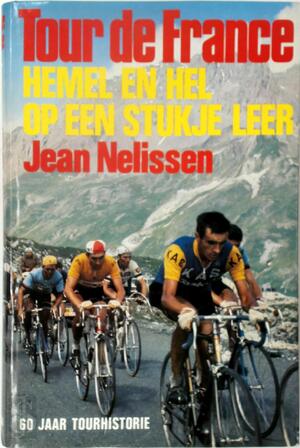 Tour de France: hemel en hel op een stukje leer - Jean Nelissen