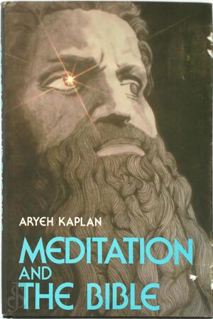 Meditation and the Bible - Aryeh Kaplan
