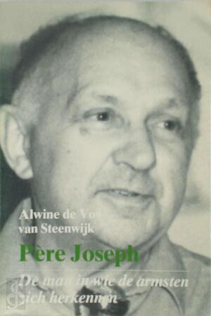 Père Joseph - Alwine Antoinette de Vos van Steenwijk, Karin Koch, Stichting ATD-Vierde Wereld Nederland ('s-gravenhage).