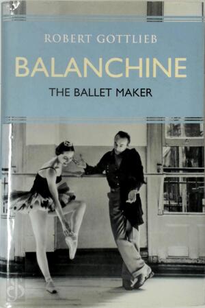 Balanchine - Robert Gottlieb