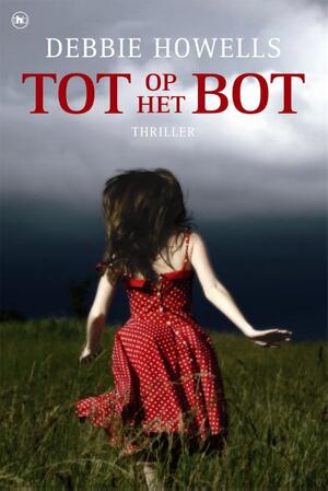 Tot op het bot - Debbie Howells