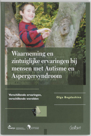 Waarneming en zintuiglijke ervaringen bij mensen met Autisme en Aspergersyndroom - O. Bogdashina