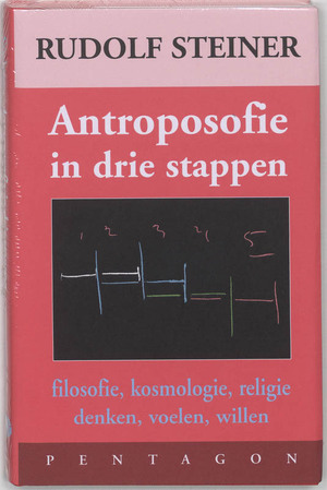 Drie stappen van de antroposofie - Rudolf Steiner