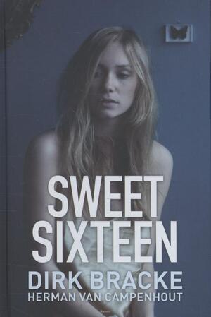 Portret Sweet sixteen - Dirk Bracke, Herman Van Campenhout Portret Sweet sixteen - Dirk Bracke, Herman Van Campenhout