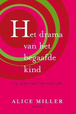 Het drama van het begaafde kind - Alice Miller Het drama van het begaafde kind - Alice Miller