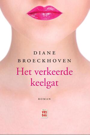 Het verkeerde keelgat - Diane Broeckhoven Het verkeerde keelgat - Diane Broeckhoven