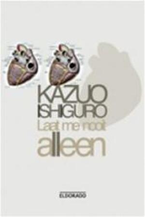 Laat me nooit alleen - K. Ishiguro Laat me nooit alleen - K. Ishiguro