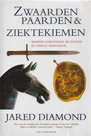 Zwaarden, paarden en ziektekiemen - Jared Diamond