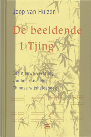 De Beeldende I Tjing - Joop van Hulzen De Beeldende I Tjing - Joop van Hulzen