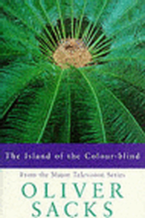 The Island of the colour-blind - Oliver Sacks
