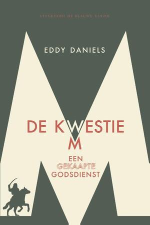 De kwestie M - Eddy A.M. Daniels De kwestie M - Eddy A.M. Daniels