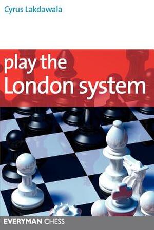 Play the London System - Cyrus Lakdawala Play the London System - Cyrus Lakdawala