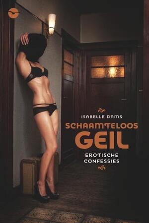 Schaamteloos - Isabelle Dams Schaamteloos - Isabelle Dams