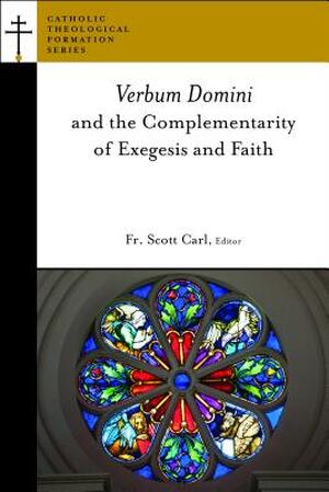 Verbum Domini and the Complementarity of Exegesis and Theology - 