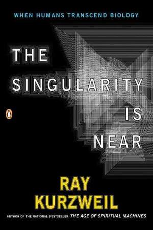 The Singularity Is Near - Ray Kurzweil The Singularity Is Near - Ray Kurzweil