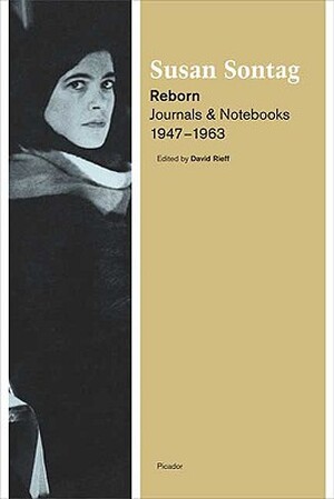 Reborn - Susan Sontag Reborn - Susan Sontag