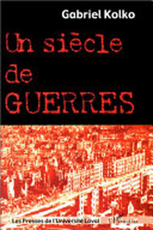 Un siècle de guerres - Gabriel Kolko Un siècle de guerres - Gabriel Kolko