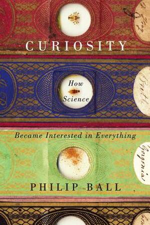 Curiosity - Philip Ball Curiosity - Philip Ball