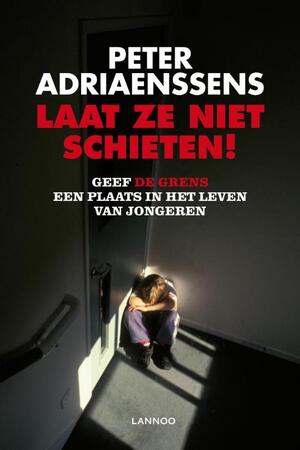 Laat ze niet schieten! - Peter Adriaenssens Laat ze niet schieten! - Peter Adriaenssens