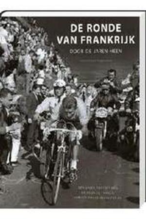 De ronde van Frankrijk door de jaren heen - Philippe Delerm De ronde van Frankrijk door de jaren heen - Philippe Delerm