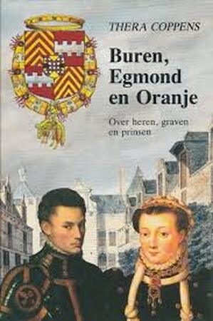 Buren, Egmond en Oranje - Thera Coppens Buren, Egmond en Oranje - Thera Coppens