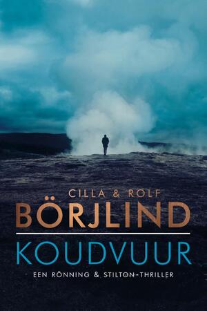 Koudvuur - Cilla Börjlind, Rolf Börjlind Koudvuur - Cilla Börjlind, Rolf Börjlind
