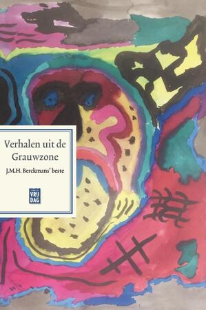 Verhalen uit de Grauwzone - J.M.H. Berckmans Verhalen uit de Grauwzone - J.M.H. Berckmans