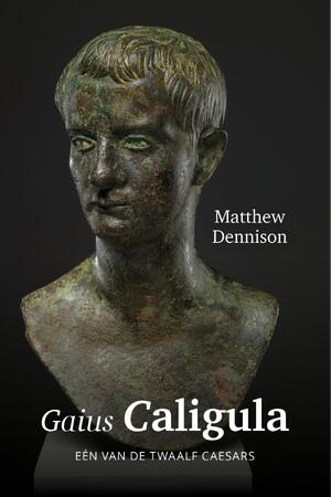Gaius Caligula - Matthew Dennison Gaius Caligula - Matthew Dennison