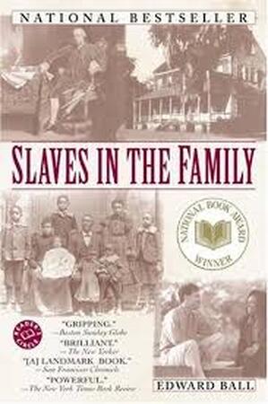 Slaves in the Family - Edward Ball Slaves in the Family - Edward Ball