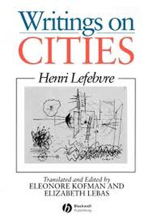 Writings on Cities - Henri Lefebvre Writings on Cities - Henri Lefebvre