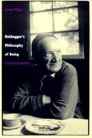 Heidegger`s Philosophy of Being - A Critical Interpretation - Herman Philipse Heidegger`s Philosophy of Being - A Critical Interpretation - Herman Philipse