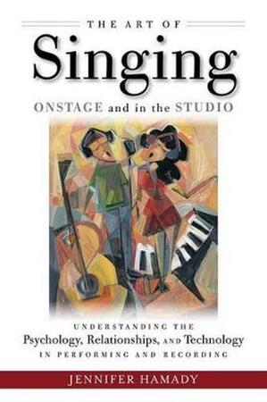 The Art of Singing on Stage and in the Studio - Jennifer Hamady