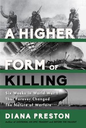 A Higher Form of Killing - Diana Preston A Higher Form of Killing - Diana Preston