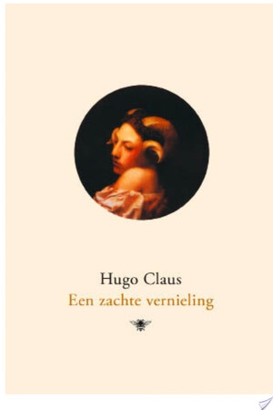 Een zachte vernieling - Hugo Claus