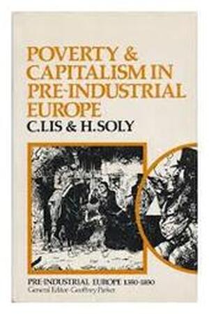 Poverty and Capitalism in Pre-industrial Europe - Catharina Lis, Hugo Soly Poverty and Capitalism in Pre-industrial Europe - Catharina Lis, Hugo Soly
