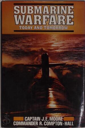 Submarine Warfare - John Evelyn Moore, Richard Compton-Hall Submarine Warfare - John Evelyn Moore, Richard Compton-Hall