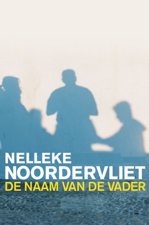 De naam van de vader - Nelleke Noordervliet