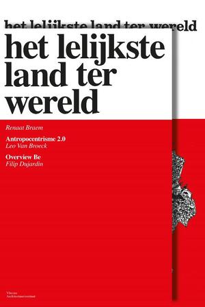 Het lelijkste land ter wereld - Renaat Braem, Leo Van Broeck, Bart Tritsmans, Filip Dujardin Het lelijkste land ter wereld - Renaat Braem, Leo Van Broeck, Bart Tritsmans, Filip Dujardin