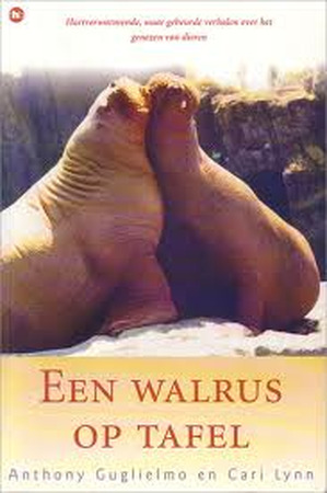 Een walrus op tafel - Anthony Guglielmo, Cari Lynn, Gerda Wolfswinkel