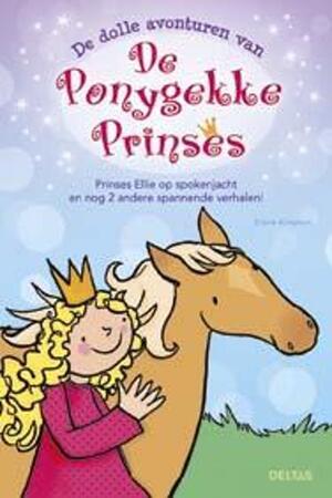 De dolle avonturen van de ponygekke prinses - D. Kimpton