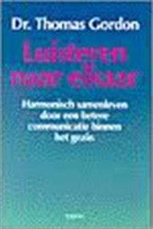 Luisteren naar elkaar - Dr. Thomas Gordon Luisteren naar elkaar - Dr. Thomas Gordon