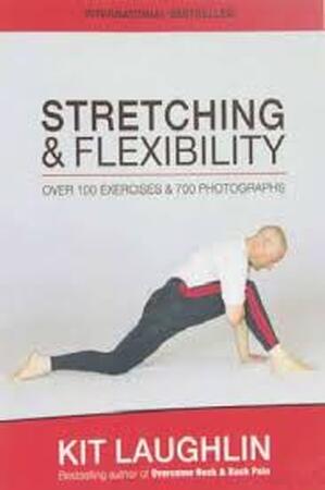 Stretching and Flexibility - Kit Laughlin