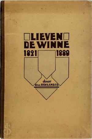 Lieven de Winne, 1821-1880 - Oscar Roelandts, Lieven de Winne Lieven de Winne, 1821-1880 - Oscar Roelandts, Lieven de Winne
