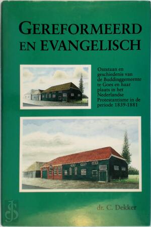 Gereformeerd en evangelisch - C. Dekker