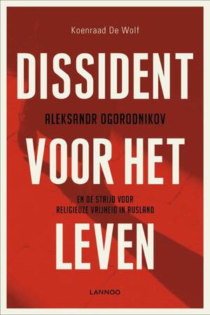 Dissident voor het Leven - Koenraad de Wolf Dissident voor het Leven - Koenraad de Wolf
