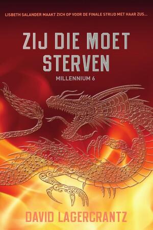 Zij die moet sterven - Millennium 6 - David Lagercrantz Zij die moet sterven - Millennium 6 - David Lagercrantz